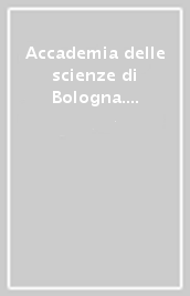 Accademia delle scienze di Bologna. Rendiconto degli anni 2006-2007