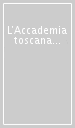 L Accademia toscana di scienze e lettere «La Colombaria» 1735-2000
