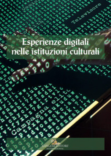 Accademie & biblioteche d'Italia. Quaderni. 2: Esperienze digitali nelle istituzioni culturali