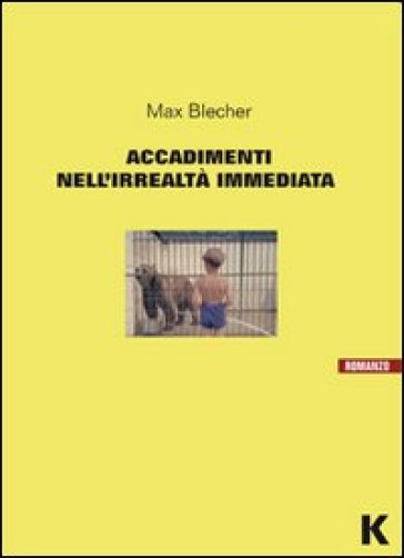 Accadimenti nell'irrealtà immediata - Maz Blecher - Max Blecher