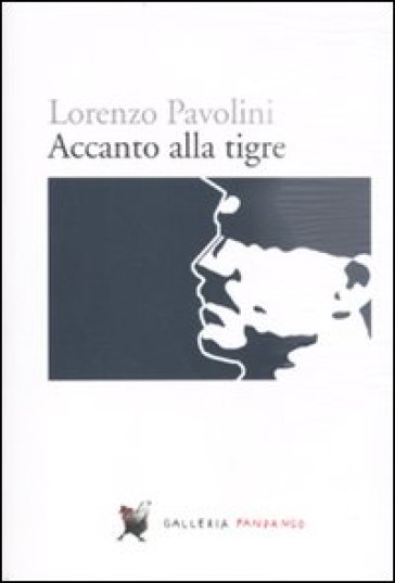 Accanto alla tigre - Lorenzo Pavolini