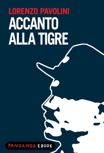 Accanto alla tigre - Lorenzo Pavolini