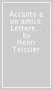 Accanto a un amico. Lettere e scritti dall Algeria