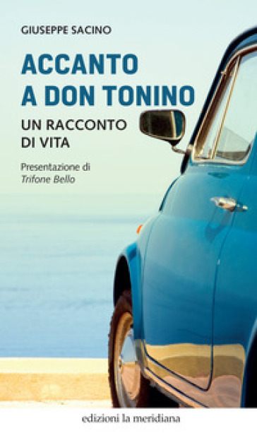 Accanto a don Tonino. Un racconto di vita - Giuseppe Sacino