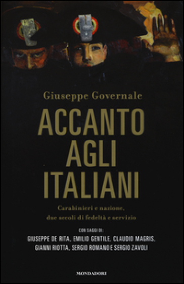 Accanto agli italiani. Carabinieri e nazione, due secoli di fedeltà e servizio - Giuseppe Governale