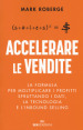 Accelerare le vendite. La formula per moltiplicare i profitti sfruttando i dati, la tecnologia e l inbound selling