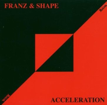 Acceleration - FRANZ & SHAPE