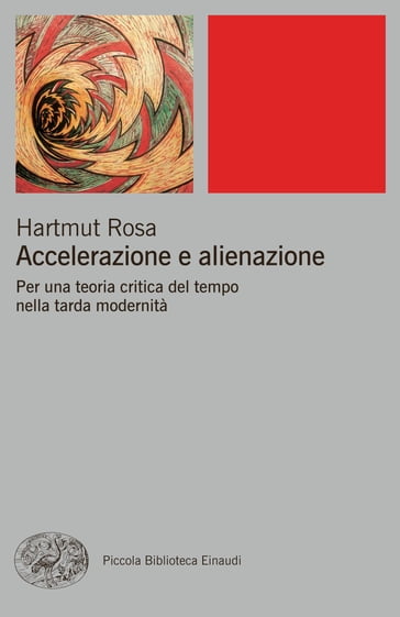 Accelerazione e alienazione - Hartmut Rosa
