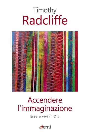 Accendere l'immaginazione - Timothy Radcliffe