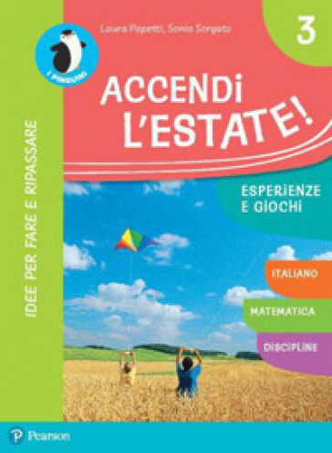Accendi l'estate. Per la Scuola elementare. Con espansione online. Vol. 3 - Laura Papetti - Sonia Sorgato