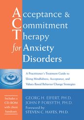 Acceptance and Commitment Therapy for Anxiety Disorders