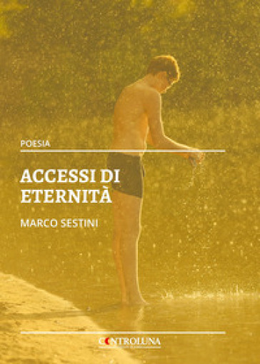 Accessi di eternità - Marco Sestini