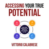 Accessing Your True Potential