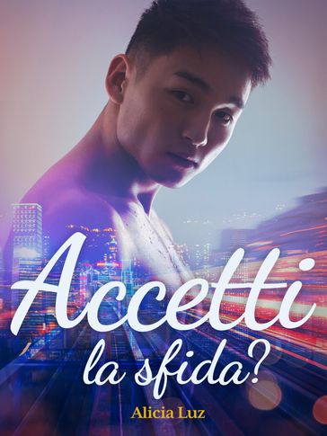 Accetti la sfida? - Alicia Luz