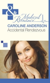 Accidental Rendezvous (Mills & Boon Medical) (The Audley, Book 19)