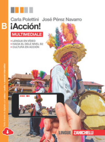 !Accion! Vol. B. Per le Scuole superiori. Con e-book. Con espansione online - Carla Polettini - José Pérez Navarro