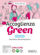 Accoglienza green. Laboratorio di accoglienza turistica per un futuro sostenibile. Eserciziario. Per gli Ist. tecnici e professionali. Con e-book. Con espansione online