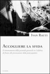 Accogliere la sfida. Il rinnovamento della pastorale giovanile in Calabria di fronte alle provocazioni della pietà popolare