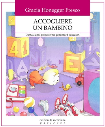 Accogliere un bambino - Grazia Honneger Fresco