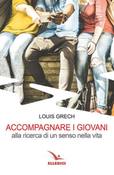 Accompagnare i giovani alla ricerca di un senso nella vita - Louis Grech