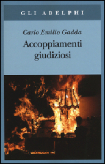 Accoppiamenti giudiziosi (1924-1958) - Carlo Emilio Gadda