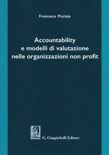 Accountability e modelli di valutazione nelle organizzazioni non profit - Francesca Picciaia