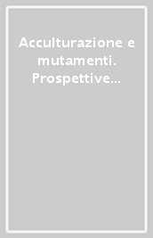 Acculturazione e mutamenti. Prospettive nell archeologia medievale... 6° ciclo di lezioni sulla ricerca applicata in archeologia (Certosa di Pontignano, marzo 1993)