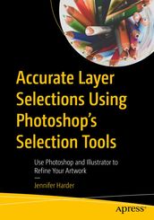 Accurate Layer Selections Using Photoshop s Selection Tools