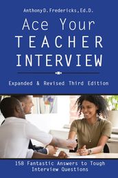Ace Your Teacher Interview 3rd Edition