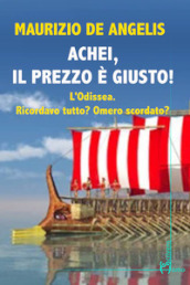 Achei, il prezzo è giusto! L Odissea. Ricordavo tutto? Omero scordato?