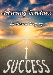 Achieving Greatness: What Folk and Fairy Tales Teach Us About Goals, Success, and Accomplishment