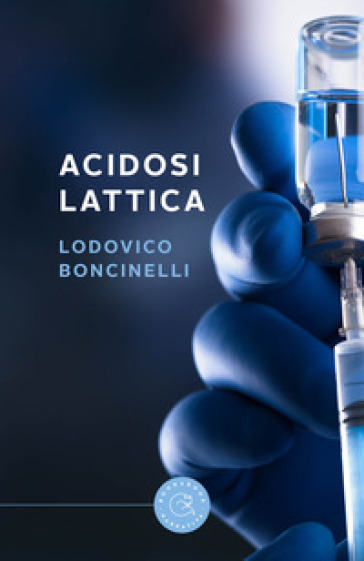 Acidosi lattica - Lodovico Boncinelli