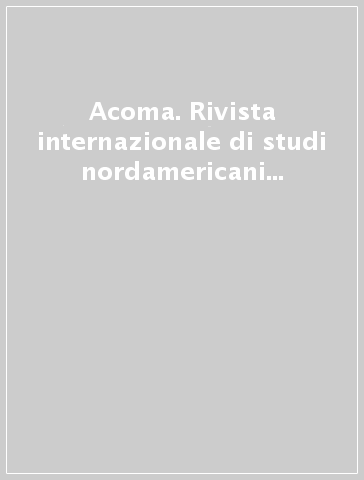 Acoma. Rivista internazionale di studi nordamericani vol. 29-30