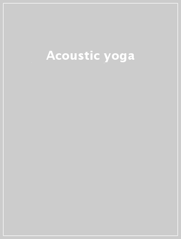 Acoustic yoga