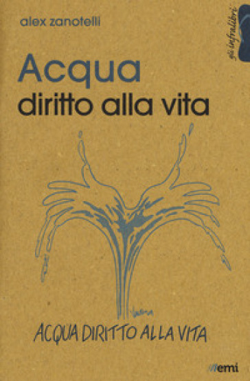 Acqua. Diritto alla vita. Il Parlamento rispetti il referendum - Alex Zanotelli