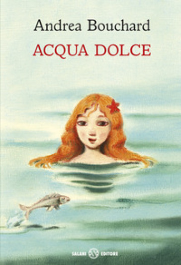 Acqua dolce - Andrea Bouchard