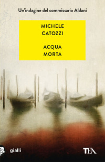 Acqua morta. Un'indagine del commissario Aldani - Michele Catozzi