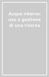 Acque interne: uso e gestione di una risorsa