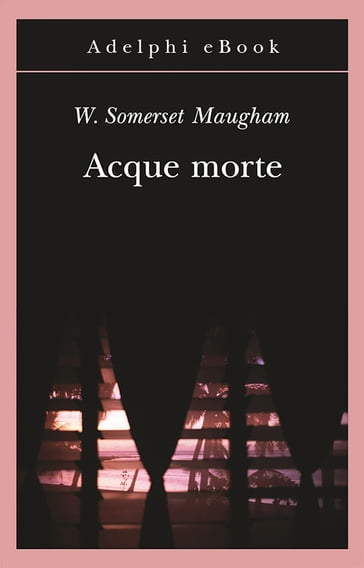 Acque morte - W. Somerset Maugham