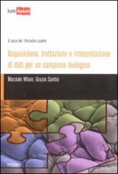 Acquisizione, trattazione e interpretazione di dati per un campione biologico