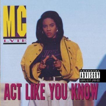 Act like you know - MC Lyte