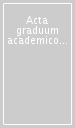 Acta graduum academicorum Gymnasii Patavini ab anno 1501 ad annum 1525. 1.Ab anno 1501 ad annum 1525