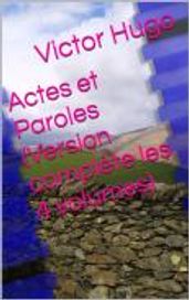 Actes et Paroles (Version complète les 4 volumes)