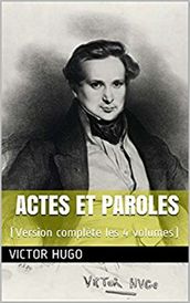 Actes et Paroles (Version complète les 4 volumes)