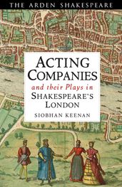 Acting Companies and their Plays in Shakespeare s London