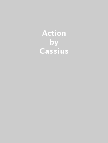 Action - Cassius