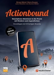 Actionbound - Smartphone-Abenteuer in der Praxis mit Kindern und Jugendlichen