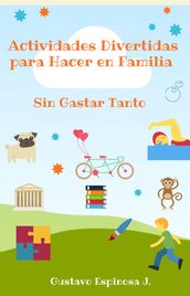 Actividades Divertidas para Hacer en Familia Sin Gastar Tanto