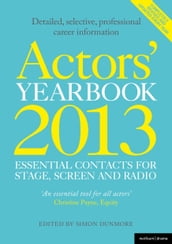 Actors  Yearbook 2013 - Essential Contacts for Stage, Screen and Radio