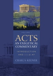 Acts: An Exegetical Commentary : Volume 1